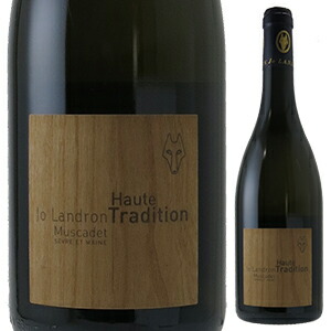 ミュスカデ オート トラディション 2018 ドメーヌ ランドロン 750ml  [白] 自然派