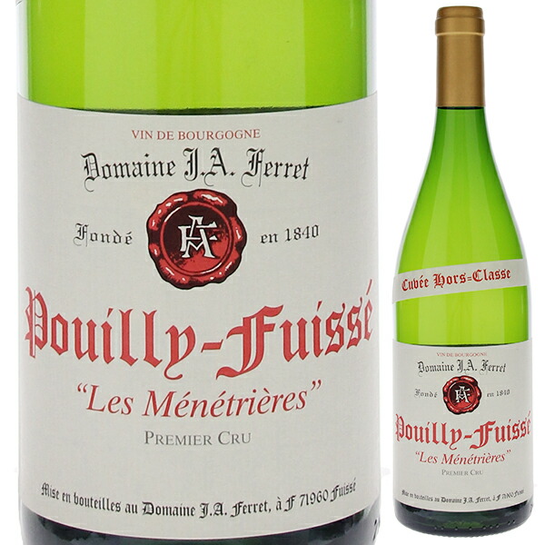 プイィ フュイッセ プルミエ クリュ レ メネトリエール 2023 ドメーヌ J.A. フェレ 750ml  [白]